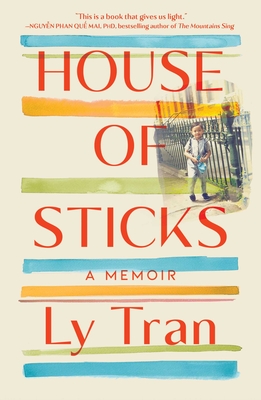 House of Sticks: A Memoir By Ly Tran Cover Image