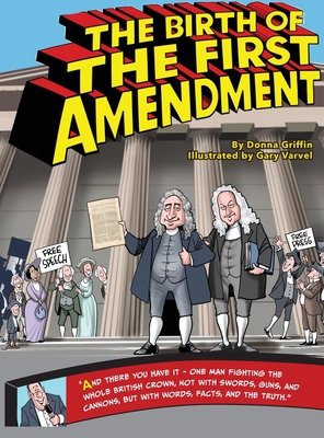 The Birth of The First Amendment By Donna Lynn Griffin, Gary Varvel (Illustrator) Cover Image