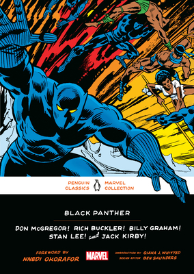 Black Panther (Penguin Classics Marvel Collection #3) By Don McGregor, Rich Buckler, Billy Graham, Stan Lee, Jack Kirby, Nnedi Okorafor (Foreword by), Qiana J. Whitted (Introduction by), Ben Saunders (Series edited by) Cover Image
