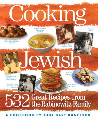 Cooking Jewish: 532 Great Recipes from the Rabinowitz Family By Judy Bart Kancigor Cover Image