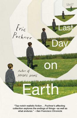 Last Day on Earth: Stories By Eric Puchner Cover Image