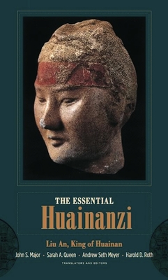 Essential Huainanzi: Liu An, King of Huainan (Translations from the Asian Classics)
