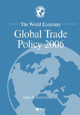 The World Economy: Global Trade Policy 2006 (World Economy Special Issues #5) Cover Image