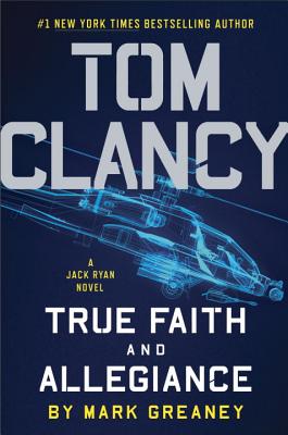 Tom Clancy True Faith and Allegiance (A Jack Ryan Novel #17)