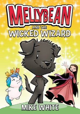 Mellybean and the Wicked Wizard By Mike White Cover Image