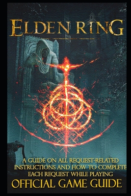 Elden Ring Complete Guide & Walkthrough: The Official Strategy Guide By Herdis Kruse Dalsgaard Mork Cover Image