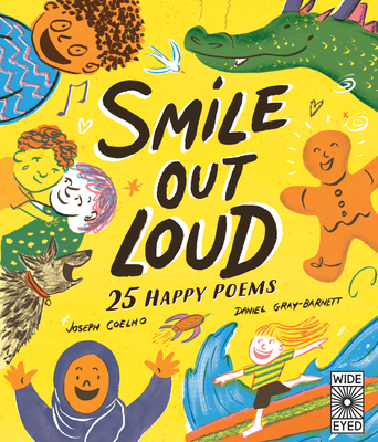 Smile Out Loud: 25 Happy Poems (Poetry to Perform #2) By Joseph Coelho, Daniel Gray-Barnett (Illustrator) Cover Image