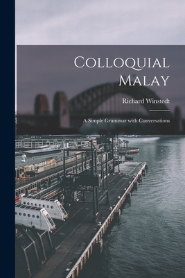 Colloquial Malay: a Simple Grammar With Conversations