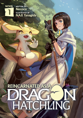 Reincarnated as a Dragon Hatchling (Light Novel) Vol. 1 By Necoco, NAJI Yanagida (Illustrator) Cover Image