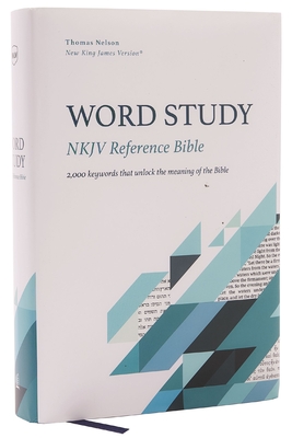 Nkjv, Word Study Reference Bible, Hardcover, Red Letter, Thumb Indexed, Comfort Print: 2,000 Keywords That Unlock the Meaning of the Bible Cover Image