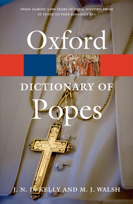 A Dictionary of Popes (Oxford Quick Reference) By J. N. D. Kelly, Michael Walsh Cover Image