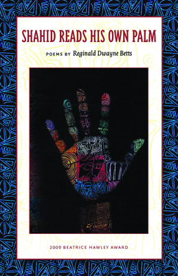 Shahid Reads His Own Palm By Reginald Dwayne Betts Cover Image