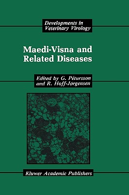 Maedi-Visna and Related Diseases (Developments in Veterinary Virology #10)
