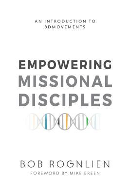 Empowering Missional Disciples: An Introduction to 3DMovements Cover Image