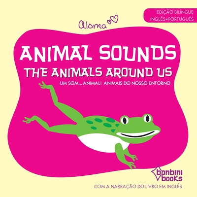 Animal Sounds - The Animals Around Us -- Edição Bilíngue Inglês/Português  (Paperback) | Hooked
