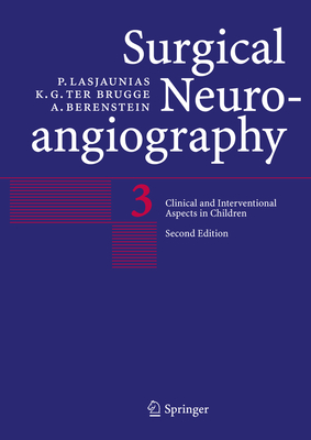 Surgical Neuroangiography: Vol. 3: Clinical and Interventional Aspects in Children Cover Image