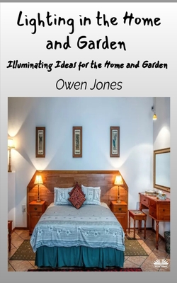 Lighting In The Home And Garden - Illuminating Ideas For The Home And Garden (How To...) Cover Image