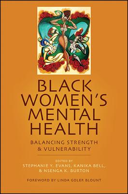 Black Women's Mental Health By Stephanie Y. Evans (Editor), Kanika Bell (Editor), Nsenga K. Burton (Editor) Cover Image