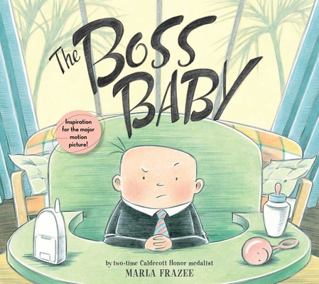 The Boss Baby By Marla Frazee, Marla Frazee (Illustrator) Cover Image