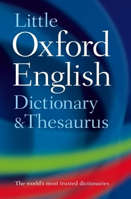 Little Oxford Dictionary and Thesaurus By Oxford Languages Cover Image
