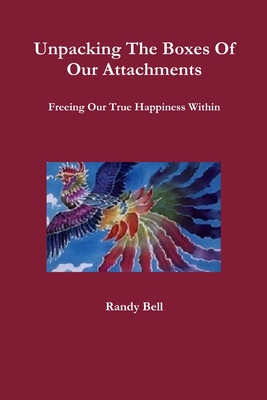 Unpacking The Boxes Of Our Attachments By Randy Bell Cover Image