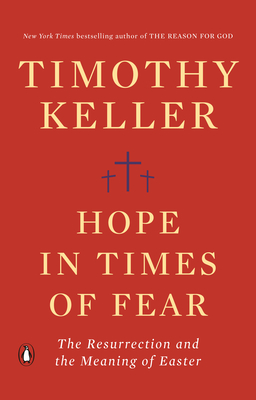 Hope in Times of Fear: The Resurrection and the Meaning of Easter By Timothy Keller Cover Image
