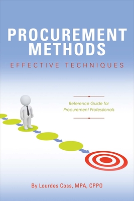 Procurement Methods: Effective Techniques: Reference Guide for Procurement Professionals By Lourdes Coss Cover Image