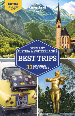 Lonely Planet Germany, Austria & Switzerland's Best Trips (Road Trips Guide) Cover Image