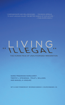 Living Illegal: The Human Face of Unauthorized Immigration Cover Image