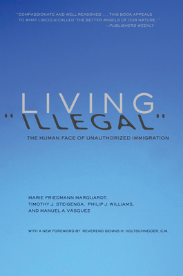 Living Illegal: The Human Face of Unauthorized Immigration Cover Image