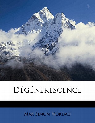 Degenerescence Volume 2 By Max Simon Nordau Cover Image