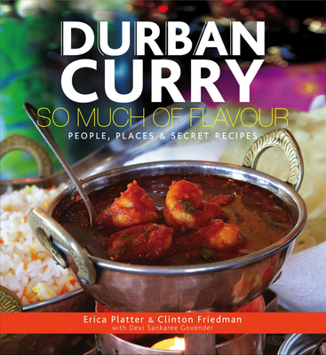 Durban Curry: So Much of Flavour People, Places & Secret Recipes Cover Image