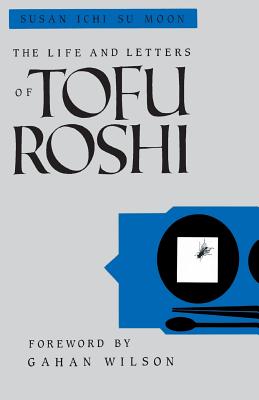 Cover for The Life and Letters of Tofu Roshi
