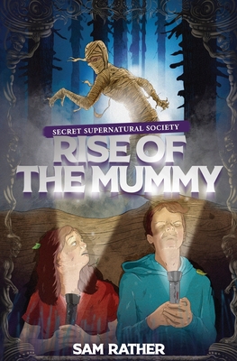 Rise of the Mummy (Secret Supernatural Society #1)