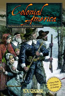 Colonial America: An Interactive History Adventure (You Choose: Historical Eras) Cover Image