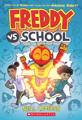 Freddy vs. School, Book #1 By Neill Cameron Cover Image