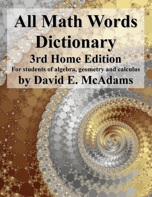 All Math Words Dictionary: For students of algebra, geometry and calculus Cover Image