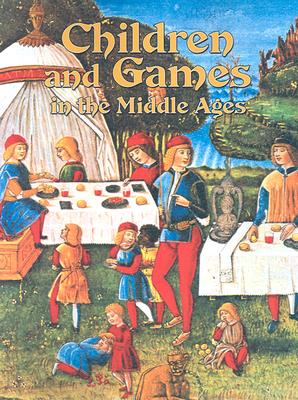 Children and Games in the Middle Ages (Medieval World) Cover Image