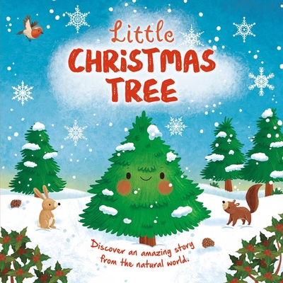 Nature Stories: Little Christmas Tree: Discover an Amazing Story from the Natural World! Padded Board Book Cover Image