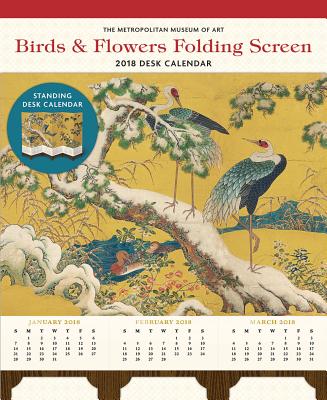 Birds and Flowers Folding Screen 2018 Desk Calendar By The Metropolitan Museum of Art Cover Image