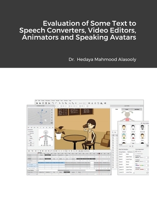 Evaluation of Some Text to Speech Converters, Voice Changers, Video Editors, Animators, Speaking Avatar Makers and Live Streamers Cover Image