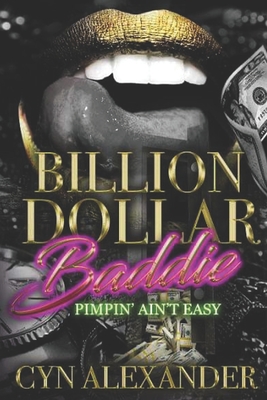 Billion Dollar Baddie: Pimpin Ain't Easy