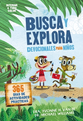 Busca Y Explora - Devocionales Para Niños: 365 Días de Actividades Prácticas By Yvonne H. Van Ee, Michael Williams Cover Image