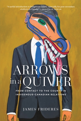Arrows in a Quiver: From Contact to the Courts in Indigenous-Canadian Relations Cover Image