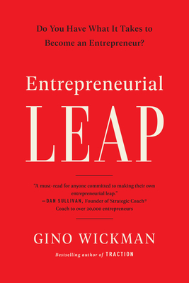Entrepreneurial Leap: Do You Have What it Takes to Become an Entrepreneur? By Gino Wickman Cover Image