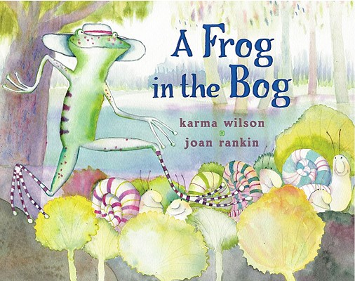 A Frog in the Bog By Karma Wilson, Joan Rankin (Illustrator) Cover Image