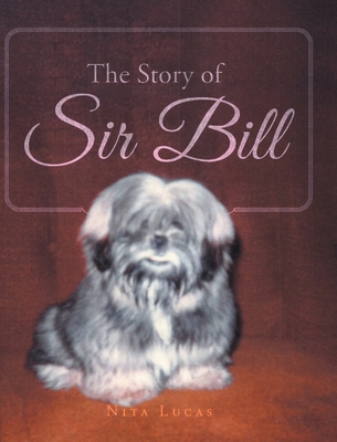 The Story of Sir Bill By Nita Lucas Cover Image