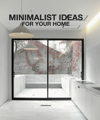 Minimalist Ideas for Your Home (Architecture & Interiors Flexi)