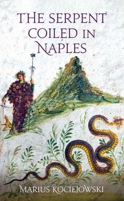 The Serpent Coiled in Naples (Armchair Traveller) Cover Image