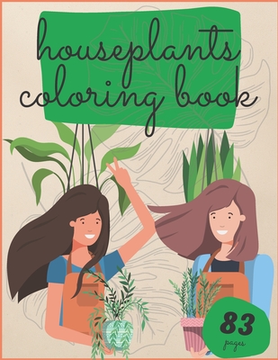 Houseplants Coloring Book: Urban Jungle Stress Relieving Plant Cactus And Succulents Botanicals Relaxation By Johnny Walden Cover Image